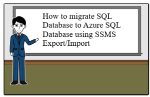 How to migrate SQL Database to Azure SQL Database using SSMS Export/Import