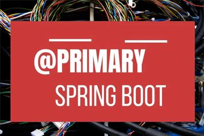 Thumbnail for Reasons Why You Should Use Spring’s @Primary Annotation